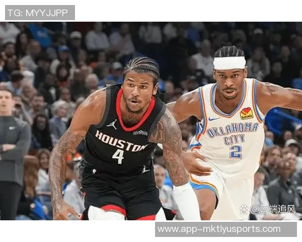 伊森复出后展现奇兵本色攻防两端助火箭重回胜利轨道