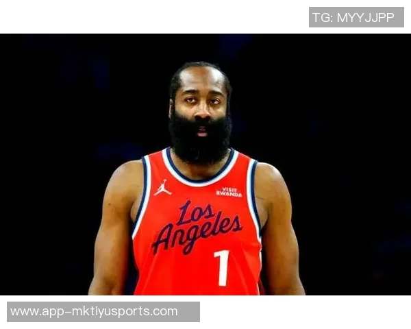 哈登生涯目标与快船困境引发多队关注其未来动向